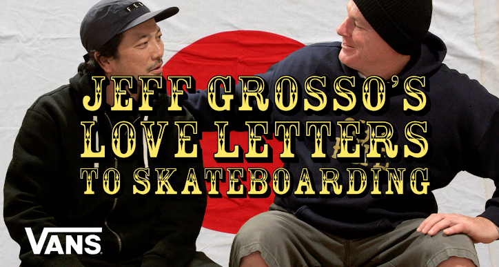 „Loveletters to Skateboarding” Jeffa Grosso